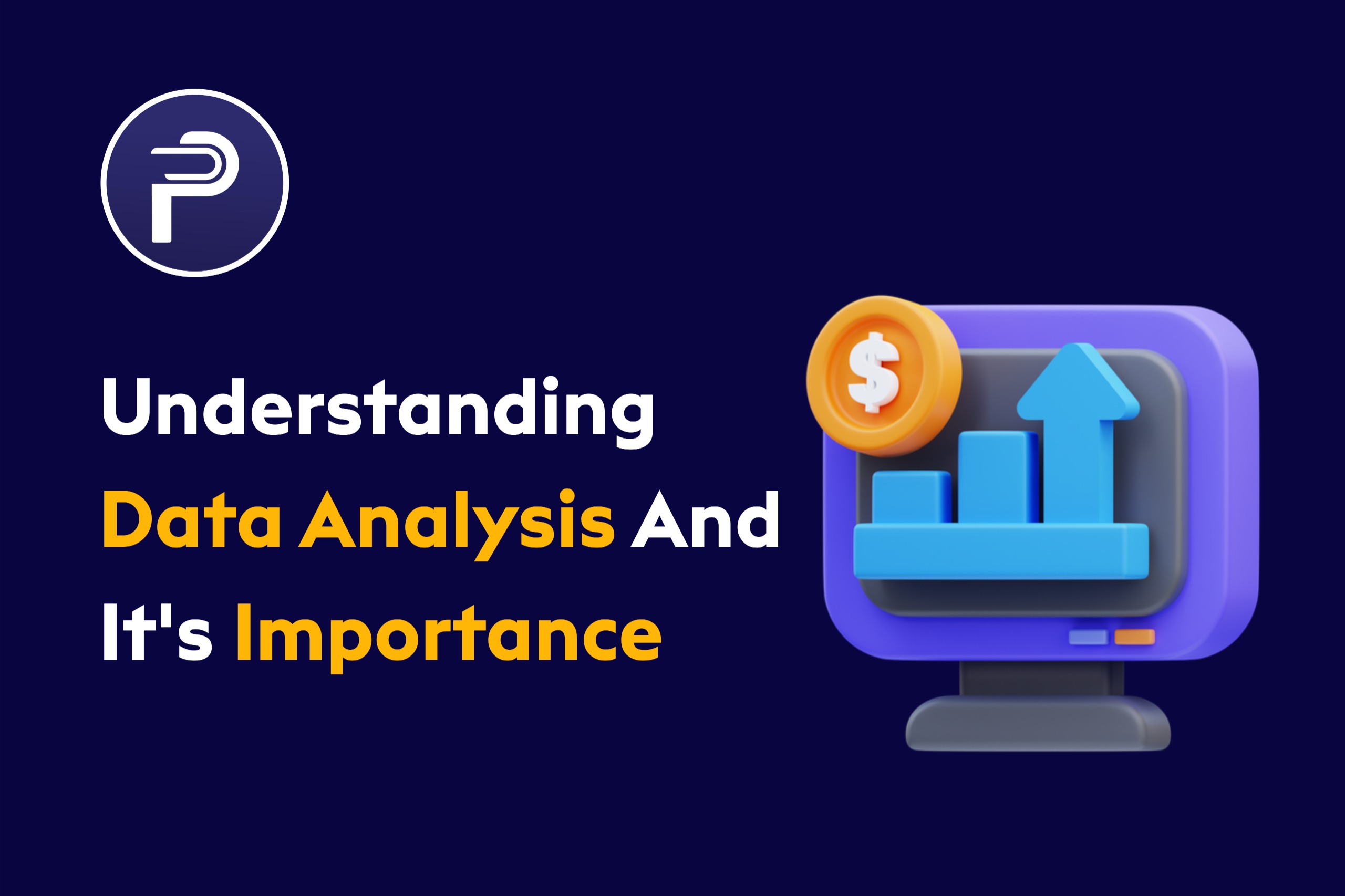 Understanding Data Analysis And It’s Importance