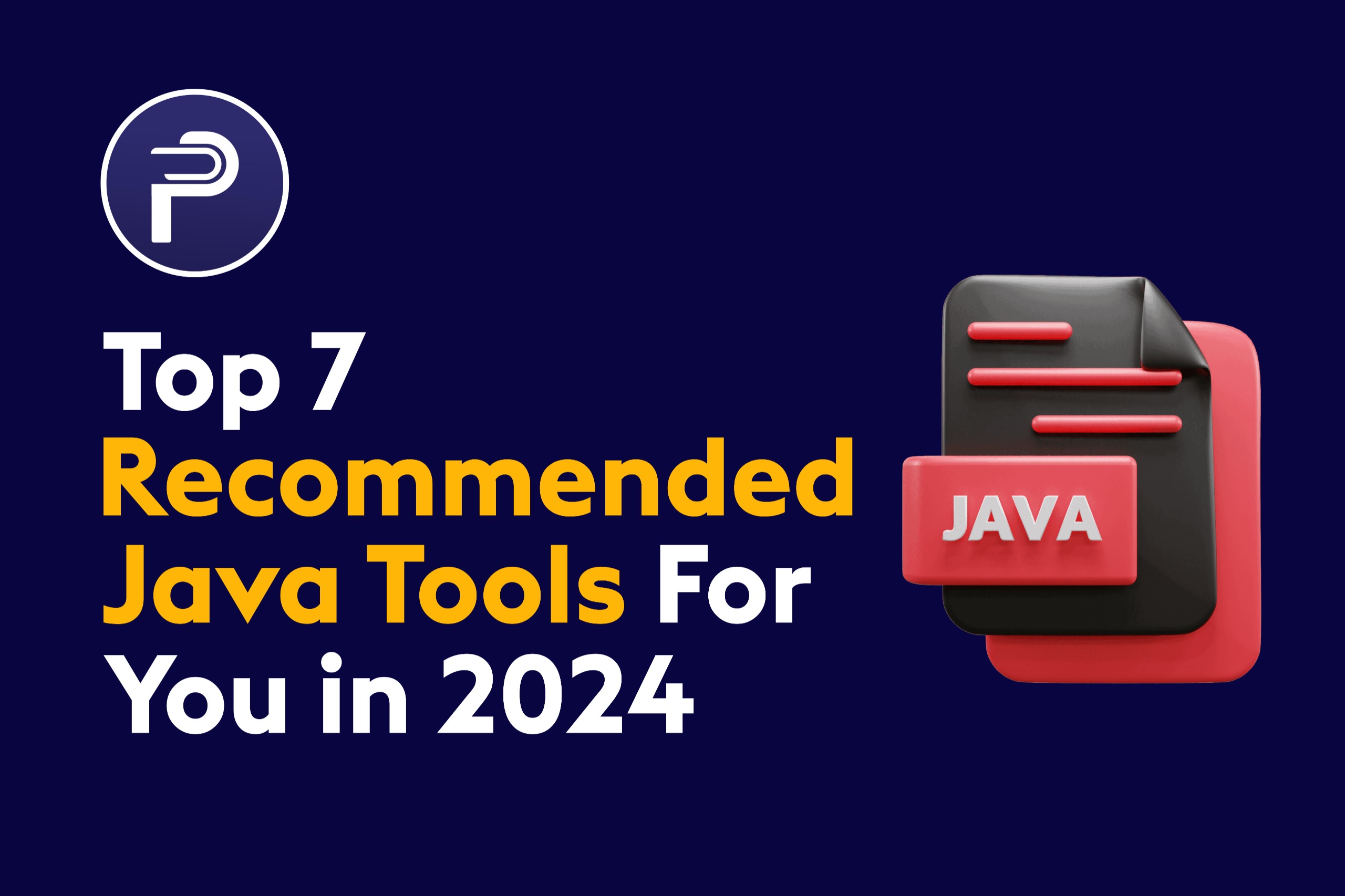 Top 7 Recommended Java Tools For You in 2024